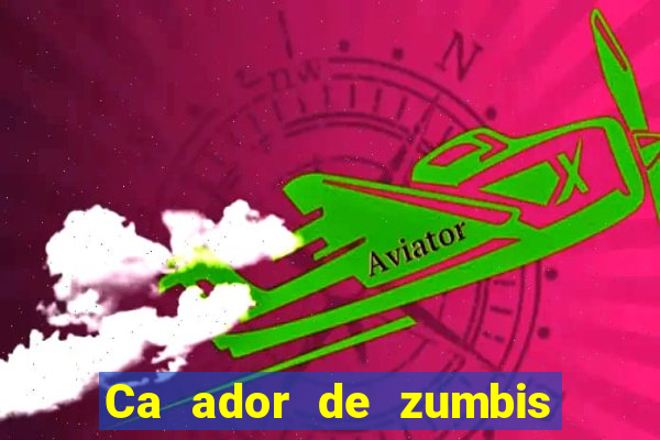 Ca ador de zumbis baixar ca ador de zumbi filme completo dublado